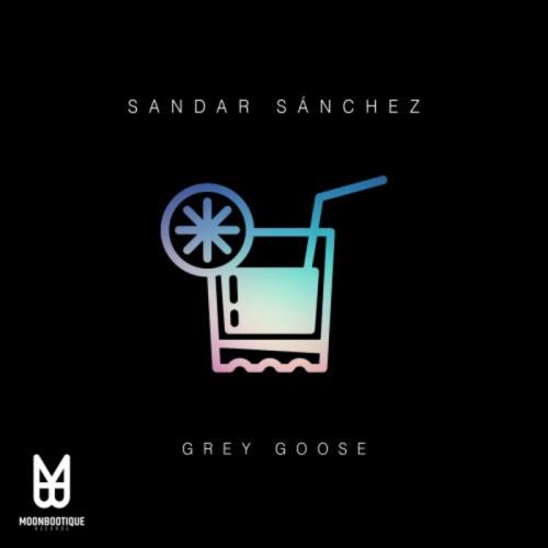 Sandar Sanchez - Grey Goose (2021)