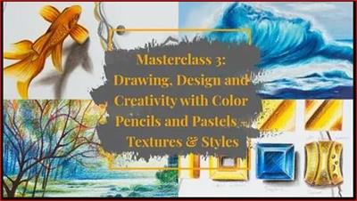 Masterclass 3 Drawing, Design and Creativity with Color Pencil and Pastels - Textures & Styles