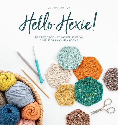 Hello Hexie!: 20 easy crochet patterns from simple granny hexagons