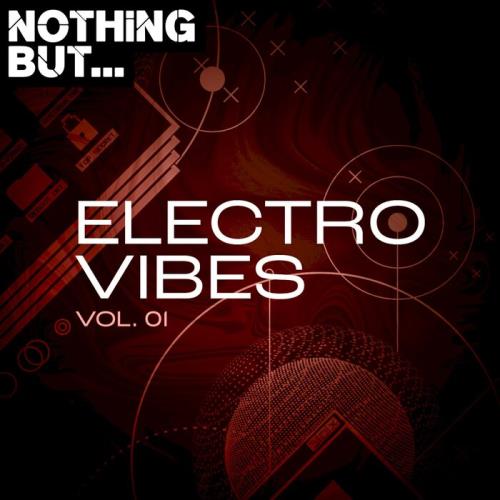 Nothing But... Electro Vibes, Vol. 01 (2021)