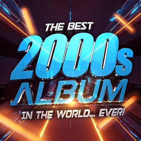 The Best 2000s Album In The World… Ever! (2021) FLAC