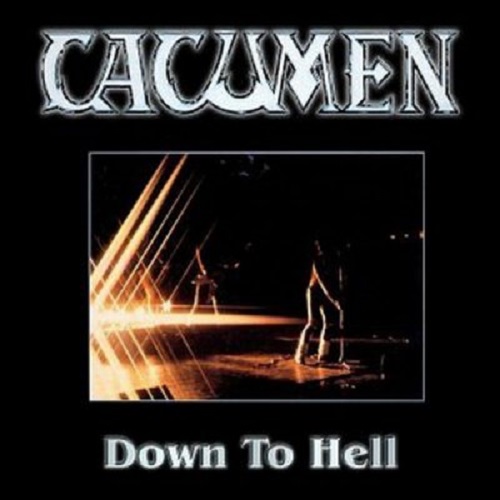 Cacumen (pre  Bonfire) - Down To Hell 1984 (2004 Remastered)