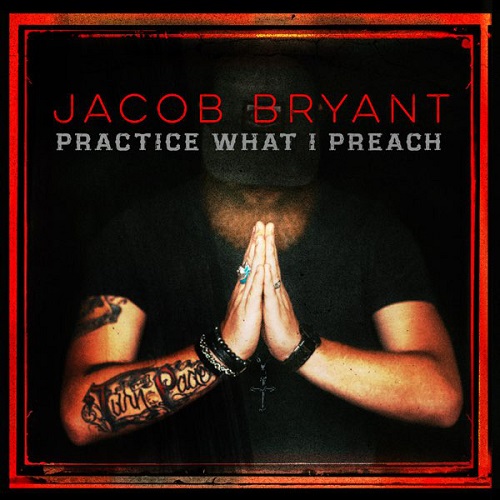 Jacob Bryant - Practice What I Preach (Deluxe Edition) [WEB] (2021) lossless