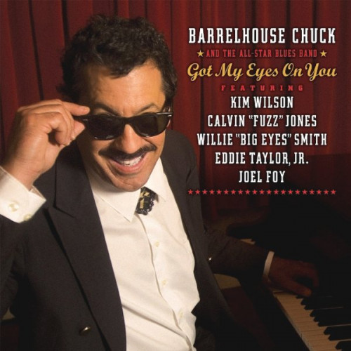 Barrelhouse Chuck and All-Star Blues Band - Got My Eyes On You (2006) [lossless]