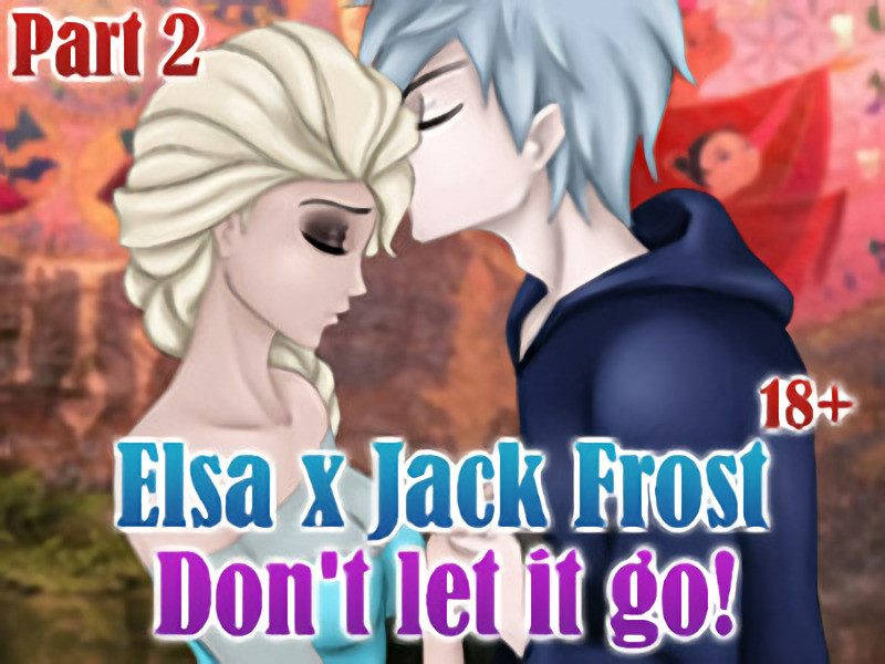 Ferdafs - Elsa x Jack Frost 18+ Don't let it go! Part 2 Final