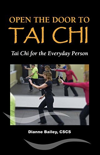 Open the Door to Tai Chi . . Tai Chi for the Everyday Person