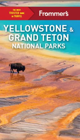 Frommer's Yellowstone and Grand Teton National Parks (Complete Guide), 10th Edition