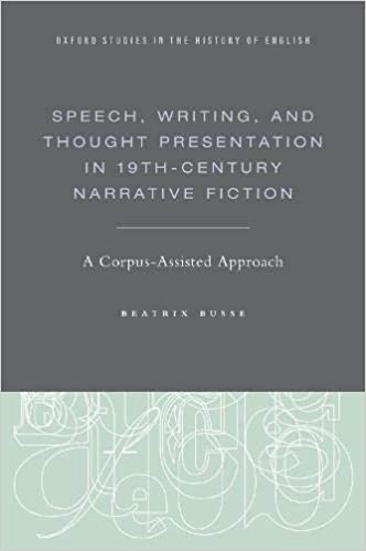Speech, Writing, and Thought Presentation in 19th Century Narrative Fiction: A Corpus Assisted Approach