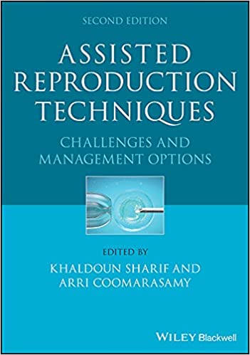 Assisted Reproduction Techniques: Challenges and Management Options, 2nd Edition