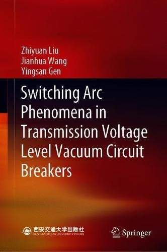 Switching Arc Phenomena in Transmission Voltage Level Vacuum Circuit Breakers (EPUB)