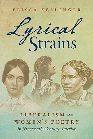 Lyrical Strains: Liberalism and Women's Poetry in Nineteenth Century America