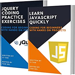 Learn Javascript Quickly And Jquery Coding Practice Exercises: Coding For Beginners