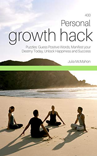 400 Personal Growth Hack Puzzles: Guess Positive Words, Manifest your Destiny  Unlock Happiness and Success