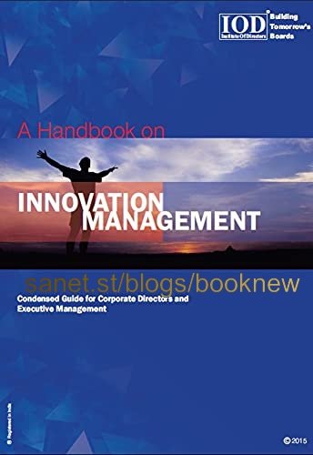A Handbook on Innovation Management : Condensed Guide for Corporate Directors and Executive Management