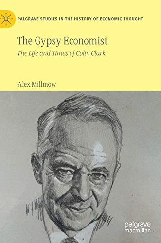 The Gypsy Economist: The Life and Times of Colin Clark (EPUB)
