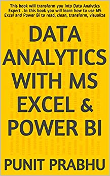 Data Analytics with MS Excel & Power BI: This book will transform you into Data Analytics Expert