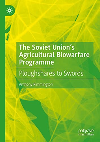 The Soviet Union's Agricultural Biowarfare Programme: Ploughshares to Swords