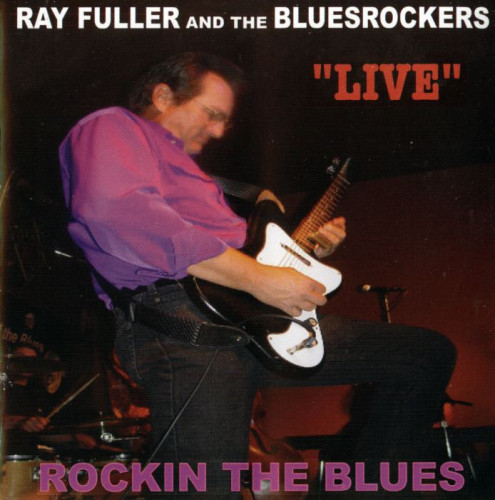 Ray Fuller And The Bluesrockers - Rockin the Blues (2004) [lossless]