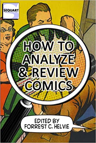 How to Analyze & Review Comics: A Handbook on Comics Criticism