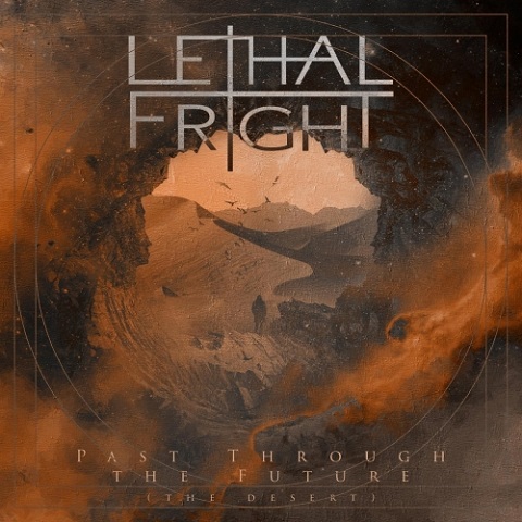 Lethal Fright - Past Through the Future (The Desert) (2021)