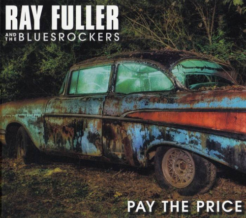 Ray Fuller And The Bluesrockers - Pay The Price (2019) [lossless]