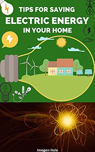 Tips For Saving Electric Energy In Your Home: Summer And Winter Energy Saving