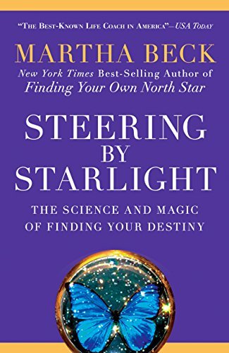 Steering by Starlight: The Science and Magic of Finding Your Destiny