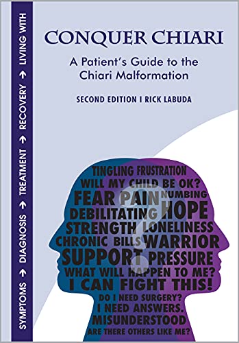 Conquer Chiari: A Patient's Guide to the Chiari Malformation (2nd Edition)