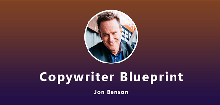 Jon Benson  - The Copywriter Blueprint [Expensive Courses]