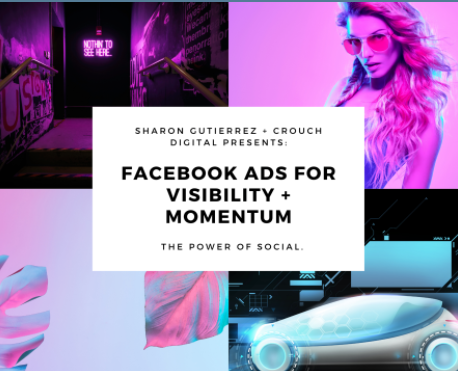 Sharon Gutierrez - Facebook Ads Visibility + Momentum