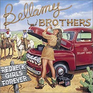 Bellamy Brothers ‎- Redneck Girls Forever (2002)