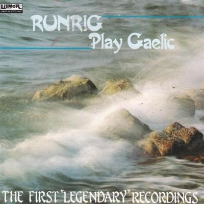 Runrig   Play Gaelic The First Legendary Recordings