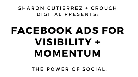 Facebook Ads Visibility & Momentum with Sharon Gutierrez 