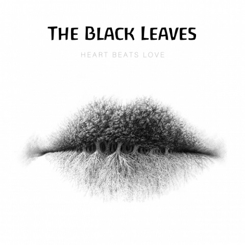 The Black Leaves - Heart Beats Love (2021)