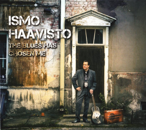 Ismo Haavisto - The Blues Has Chosen Me (2018) [lossless]