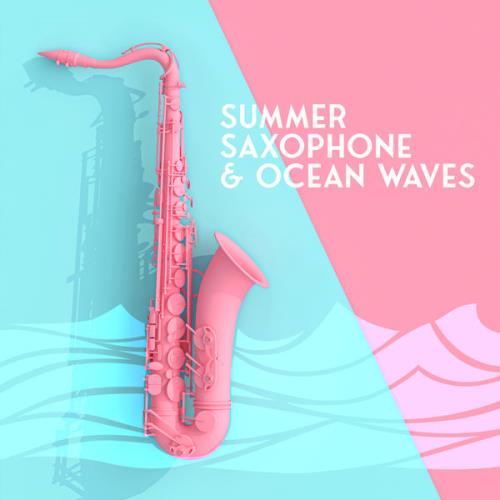 Smooth Jazz Sax Instrumentals - Summer Saxophone & Ocean Waves (2021)