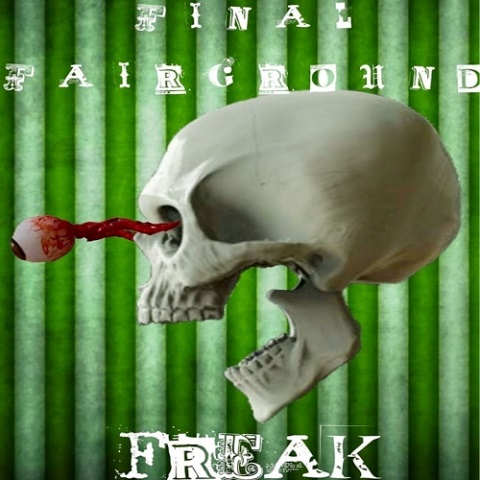 Final Fairground - Freak (2021)