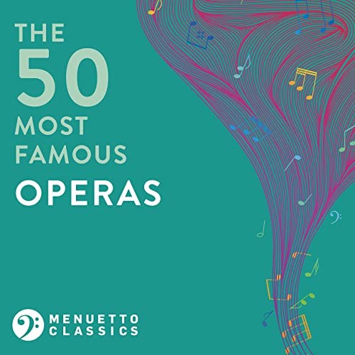 The 50 Most Famous Operas (2021)