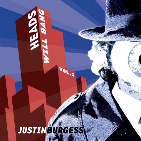 Justin Burgess - Heads Will Bang Vol. 1 (2021)