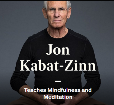 MasterClass - Jon Kabat - Zinn Teaches Mindfulness & Meditation