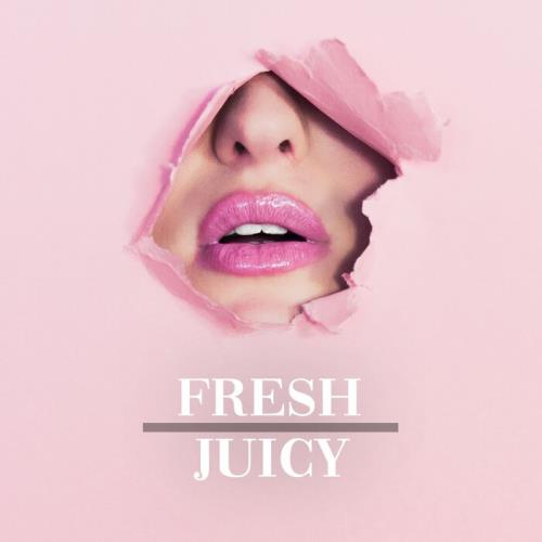 Fresh & Juicy Vol. 1 (2021) FLAC