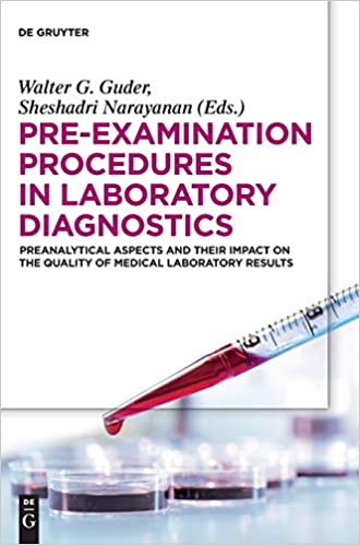 Pre Examination Procedures in Laboratory Diagnostics: Preanalytical Aspects and their Impact