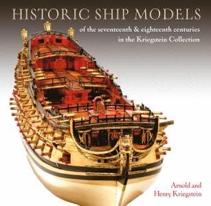 Historic Ship Models of the Seventeenth and Eighteenth Centuries in the Kriegstein Collection