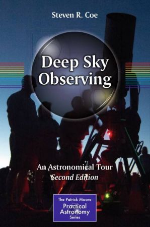 Deep Sky Observing: An Astronomical Tour, Second Edition (True)