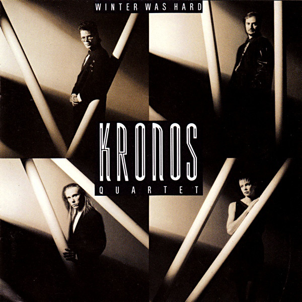 Kronos Quartet - Winter Was Hard (1988) (LOSSLESS)