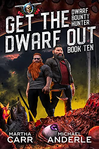 Get The Dwarf Out (Dwarf Bounty Hunter Book 10)