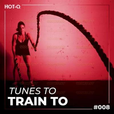 Various Artists   Tunes To Train To 008 (2021)
