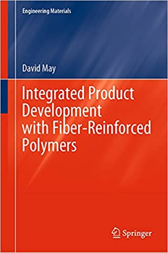 Integrated Product Development with Fiber Reinforced Polymers (Engineering Materials)