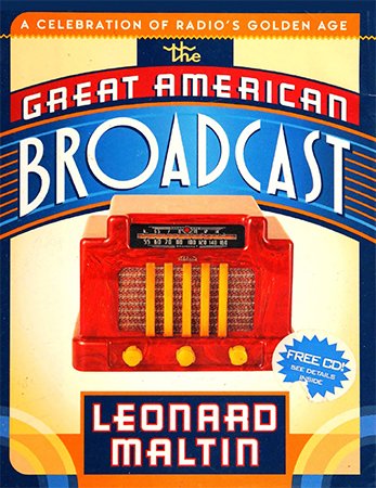 The Great American Broadcast: A Celebration of Radio's Golden Age