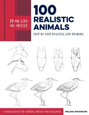 100 Realistic Animals: Step by Step Realistic Line Drawing (Draw Like an Artist)